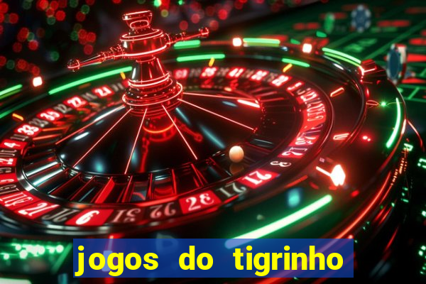 jogos do tigrinho que da bonus no cadastro